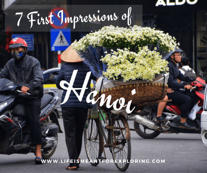 Click to read our 7 first impressions of Hanoi